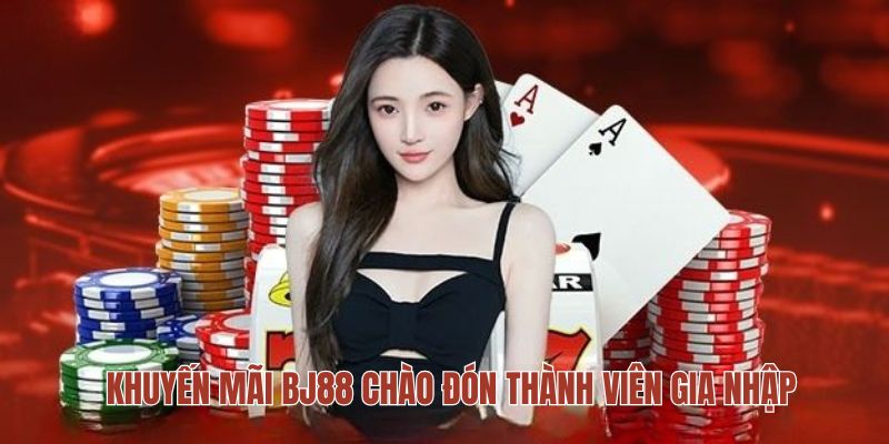 Khuyến mãi BJ88 chào đón thành viên gia nhập Khuyến mãi BJ88 chào đón thành viên gia nhập